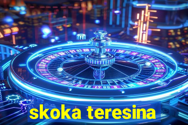 skoka teresina